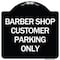 Signmission Barber Shop Customer Parking Only Heavy-Gauge Aluminum Architectural Sign, 18" x 18", BW-1818-24329 A-DES-BW-1818-24329 - alternate 1